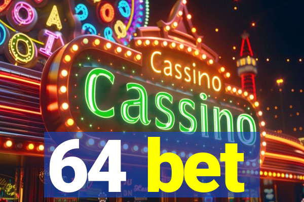 64 bet